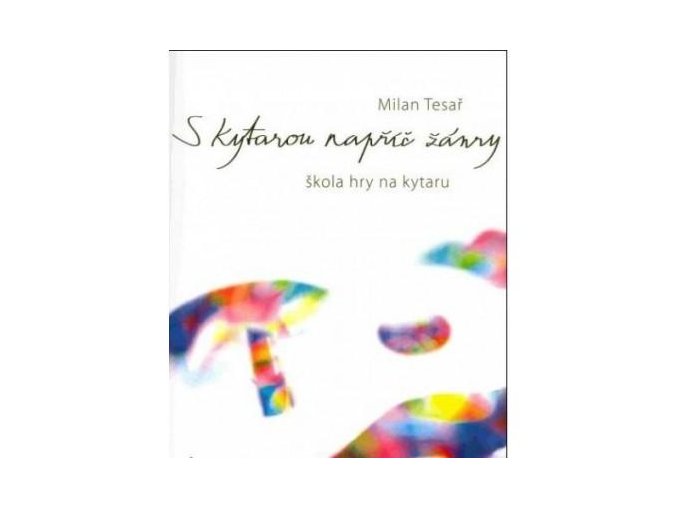 Milan Tesař - S kytarou napříč žánry + CD