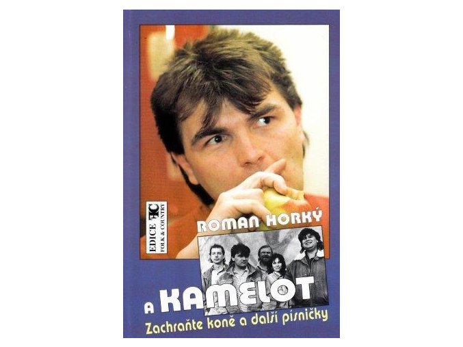 Roman Horký a Kamelot: Zachraňte koně a další písničky - zpěvník