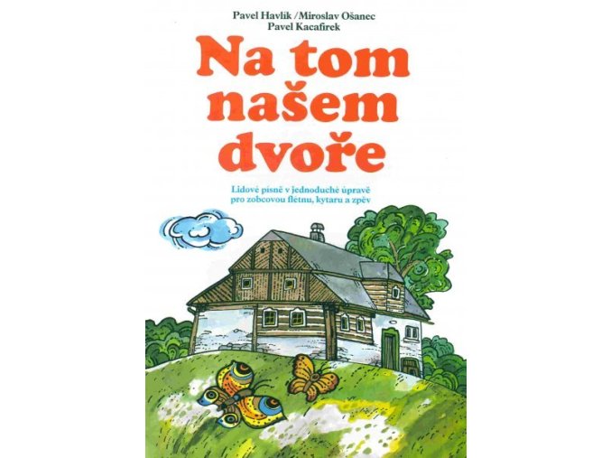Na tom našem dvoře - Havlík, Ošanec