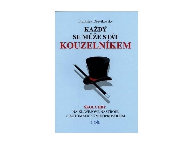 Dřevikovský, Každý se může stát kouzelníkem 2