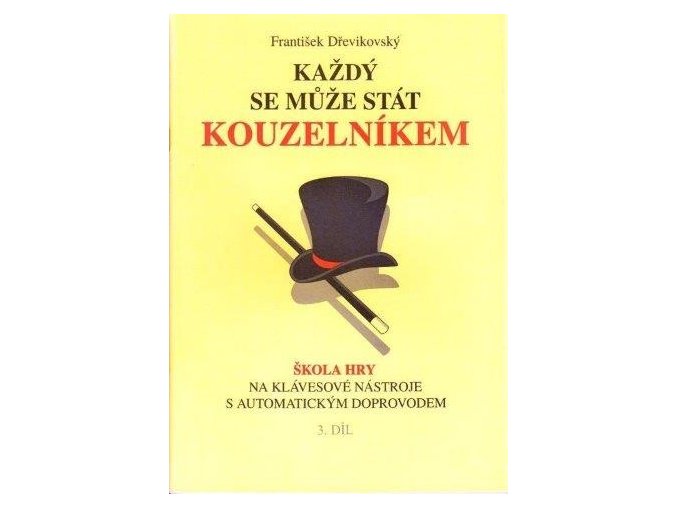 Dřevikovský, Každý se může stát kouzelníkem 3