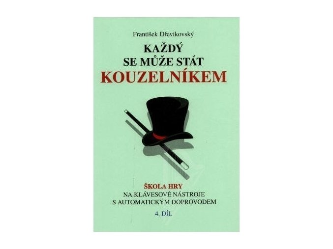Dřevikovský, Každý se může stát kouzelníkem 4