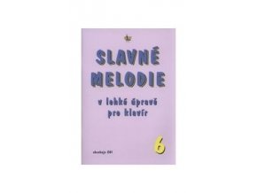 Slavné melodie v lehké úpravě pro klavír 6 + CD