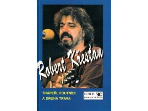 Robert Křesťan - Trapeři, Poutníci a Druhá tráva