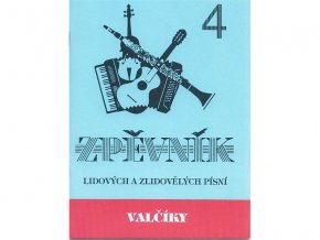 Valčíky 4 - Zpěvník lidových a zlidovělých písní