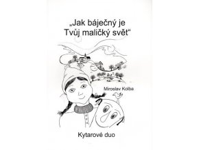 Kolba - Jak báječný je tvůj maličký svět