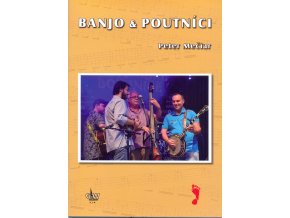 Banjo a Poutníci včetně DVD Petr Mečiar