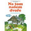 Na tom našem dvoře - Havlík, Ošanec