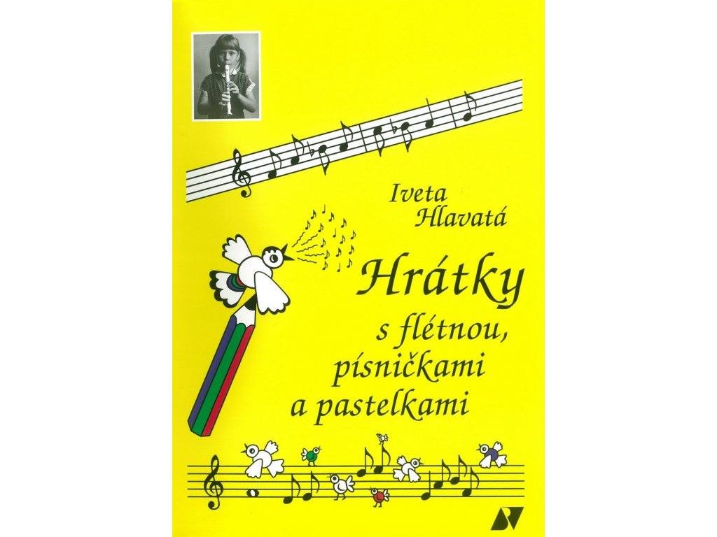 HRÁTKY s flétnou, písničkami a pastelkami - Iveta Hlavatá