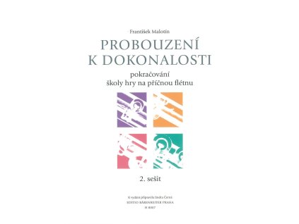 PROBOUZENÍ K DOKONALOSTI - František Malotín - pokračování školy hry na příčnou flétnu 2. sešit