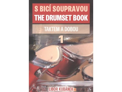 S bicí soupravou - taktem a dobou 1 - Libor Kubánek