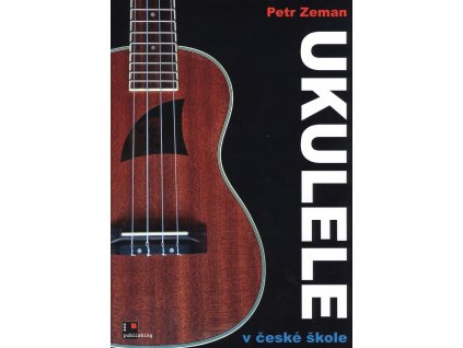 Petr Zeman - UKULELE v české škole