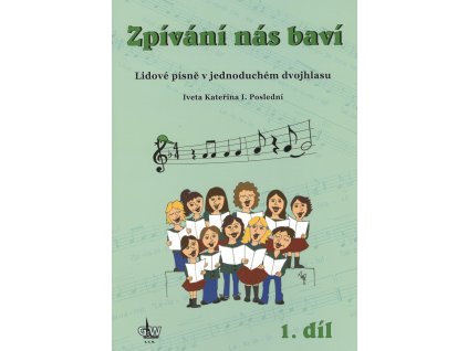 Zpívání nás baví 1.díl - Lidové písně v jednoduchém dvojhlasu