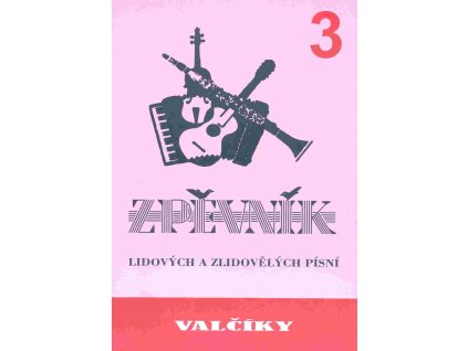 Valčíky 3 - zpěvník lidových a zlidovělých písní