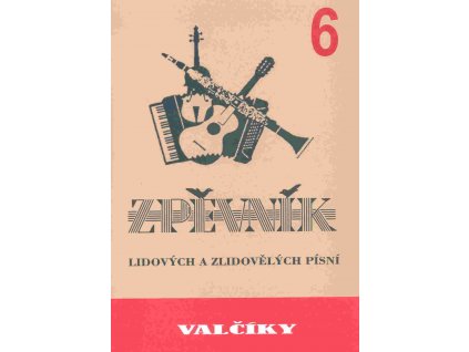 Valčíky 6 - zpěvník lidových a zlidovělých písní