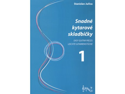 Snadné kytarové skladbičky 1 - Stanislav Juřica