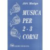 Musica per 2 -3 corni - Jiří Matys