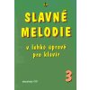SLAVNÉ MELODIE v lehké úpravě pro klavír 3