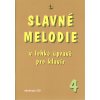 SLAVNÉ MELODIE v lehké úpravě pro klavír 4