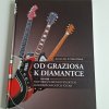 OD GRAZIOSA K DIAMANTCE - Historie československých elektrofonických kytar - J.Jíra & M.Růžek