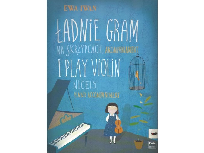 Ładnie gram na skrzypcach dla klas I III (klavírní doprovod)