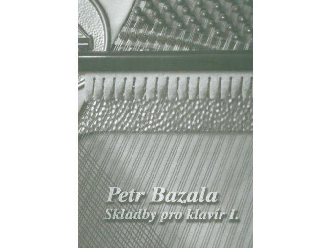 825 petr bazala skladby pro klavir i