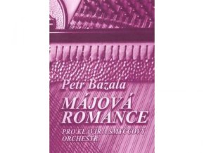 11160 petr bazala majova romance pro klavir a smyccovy orchestr