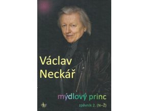 Václav Neckář - Mýdlový princ 2. (zpěvník N-Ž)