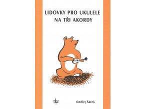 Lidovky pro ukulele na tři akordy