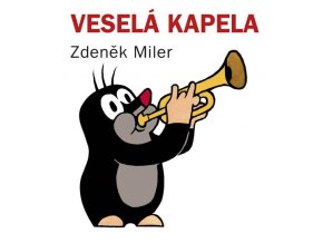 Zdeněk Miler Veselá kapela