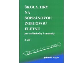 J. Stojan - Škola hry na sopránovou zobcovou flétnu 2