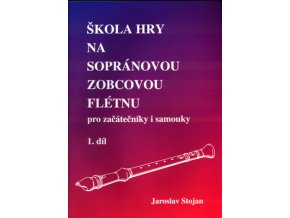 J. Stojan - Škola hry na sopránovou zobcovou flétnu 1