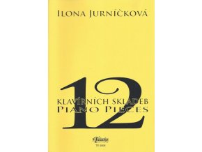 Ilona Jurníčková - 12 klavírních skladeb