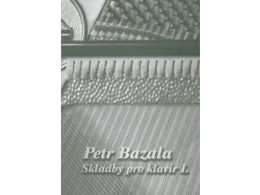 825 petr bazala skladby pro klavir i