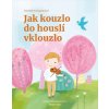 Jak kouzlo do houslí vklouzlo