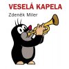 Zdeněk Miler Veselá kapela