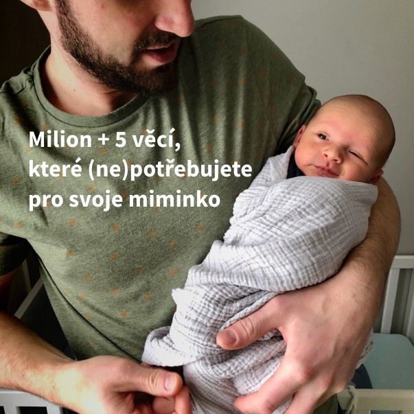 Milion + 5 věcí, které (ne)potřebujete pro svoje miminko