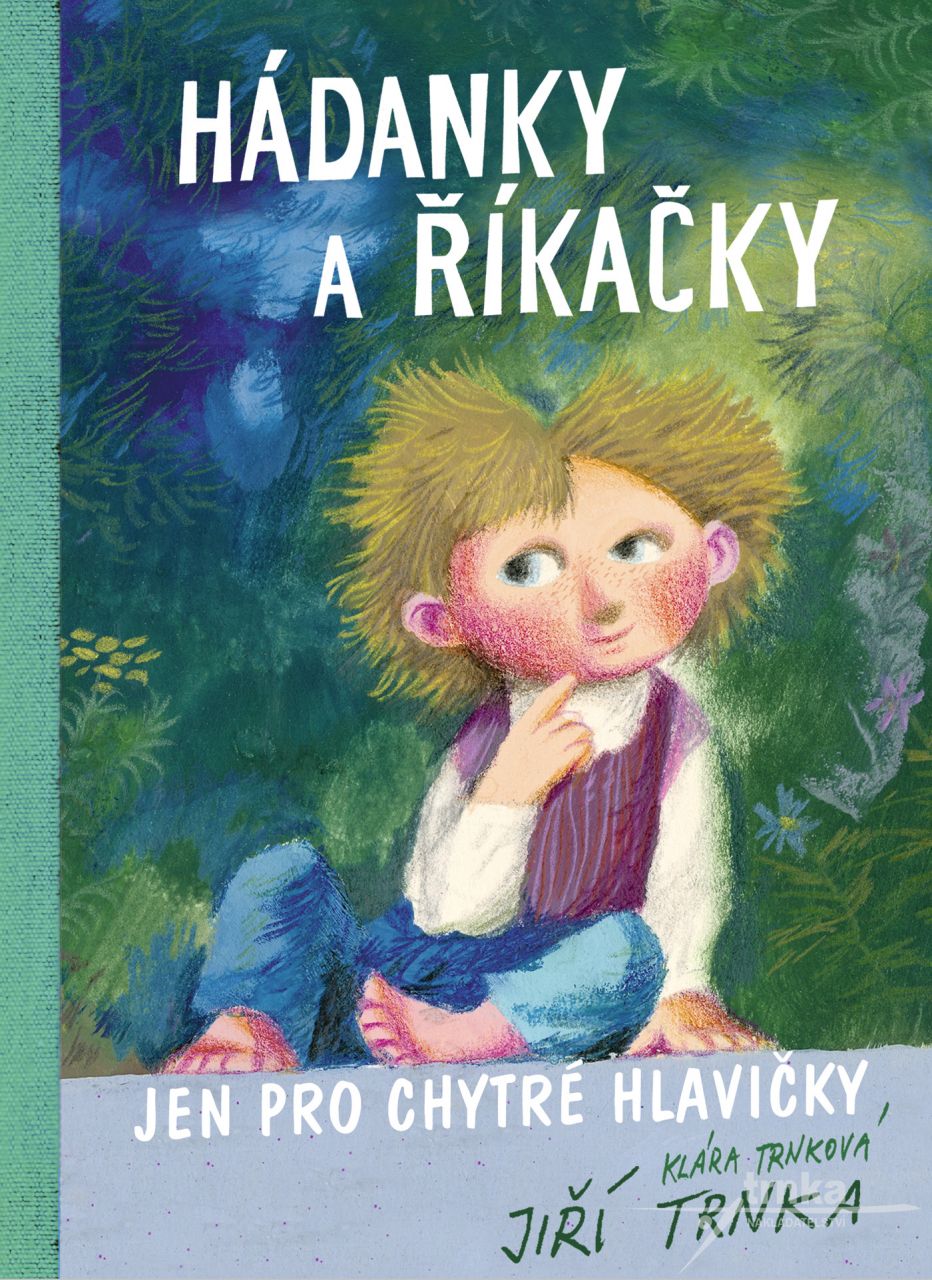 Hádanky a říkačky jen pro chytré hlavičky - Klára Trnková