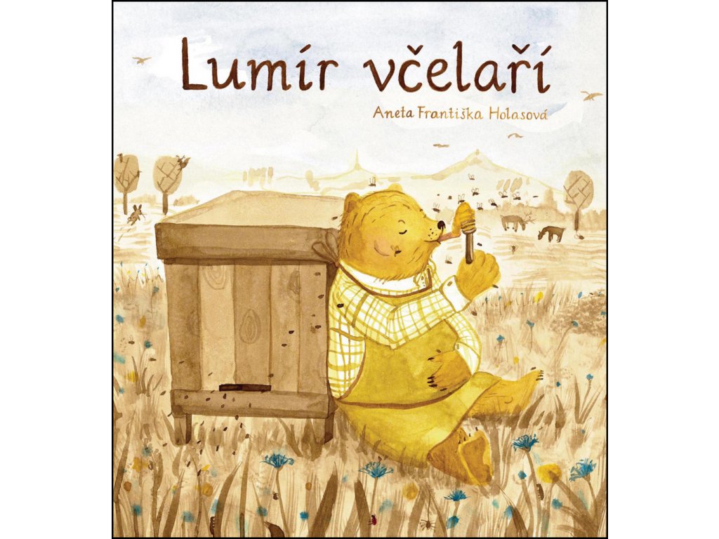 Lumír včelaří - Aneta Františka Holasová