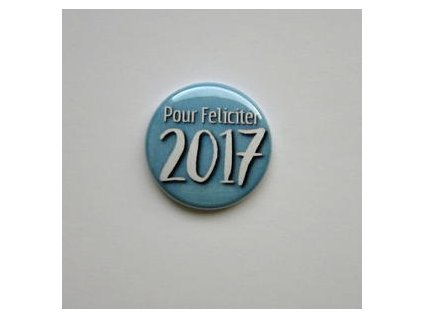 POUR FELICITER 2017 / 52  -  3D button / placka