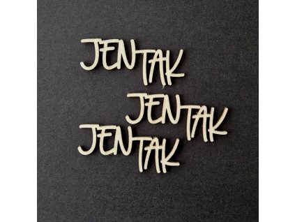 Hurá Papír - JEN TAK / 4,2 x 2 cm - 3x kartonový nápis