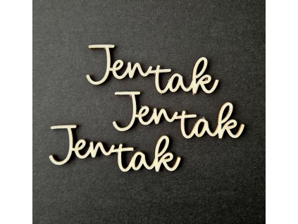 Hurá Papír - JEN TAK / 6,1 x 2,1 cm - 3x kartonový nápis