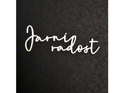 Hurá Papír - Jarní radost - český kartonový nápis na blahopřání