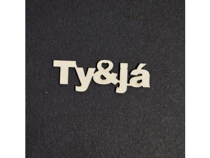 Hurá Papír - TY & JÁ - kartonový nápis; 1 ks