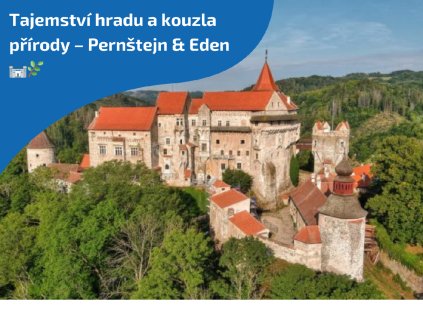 Tajemství hradu a kouzla přírody – Pernštejn & Eden🏰🌿