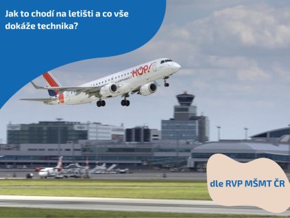 Jak to chodí na letišti a co vše dokáže technika?