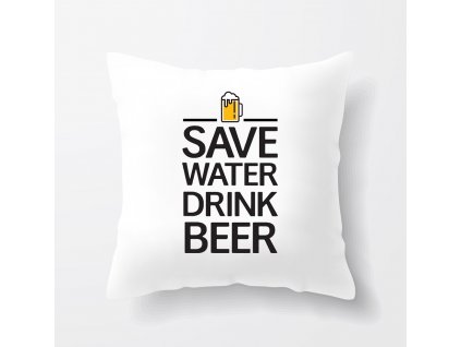Polštář Zachraňte vodu pijte pivo