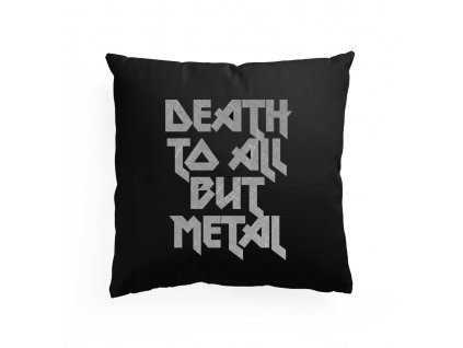 polštář Death to All But Metal