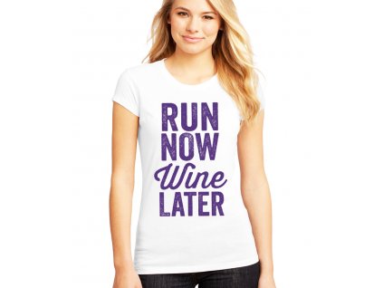 Dámské tričko Běžet nyní Víno později