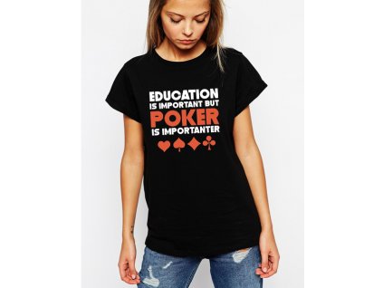 dámské černé tričko vzdělání je důležité ale poker je důležitější